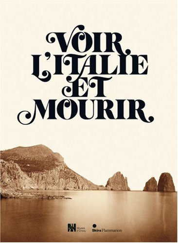 Voir l'Italie et mourir : photographies et peintures dans l'Italie du XIXe siècle