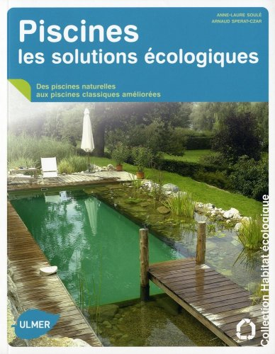 Piscines, les solutions écologiques : des piscines naturelles aux piscines classiques améliorées