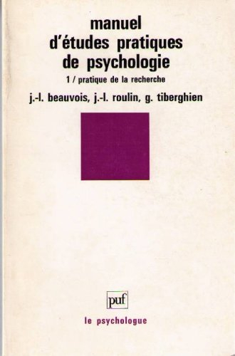 Manuel d'études pratiques de psychologie. Vol. 1. Pratique de la recherche