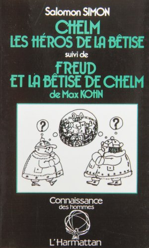 Chelm : les héros de la bêtise. Freud et la bêtise de Chelm