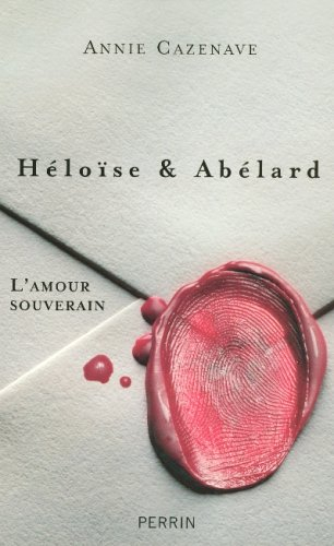 Héloïse et Abélard : l'amour souverain