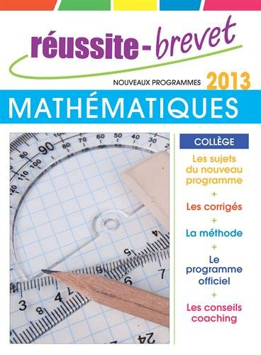 Réussite-brevet mathématiques, série collège : nouveaux programmes 2013