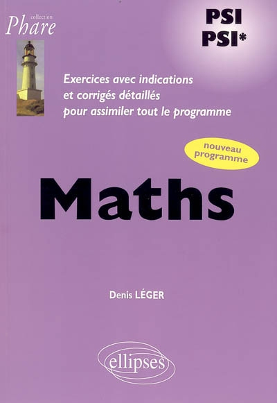 Mathématiques PSI-PSI* : exercices avec indications et corrigés détaillés pour assimiler tout le pro