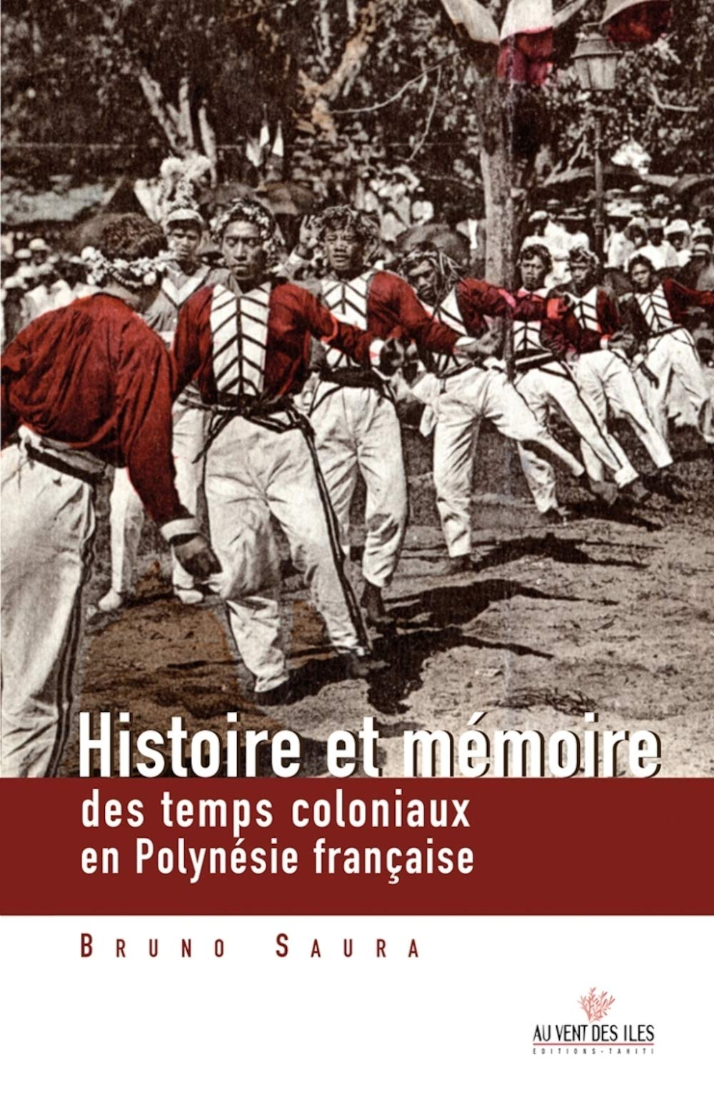 Histoire et mémoire des temps coloniaux en Polynésie française
