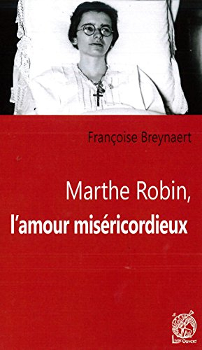 Marthe Robin, l'amour miséricordieux