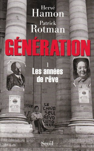 Génération. Vol. 1. Les années de rêve