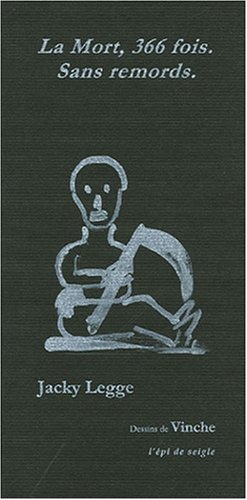 La mort, 366 fois, sans remords : 365 petites pensées, épigrammes, épitaphes, expressions ricochets.