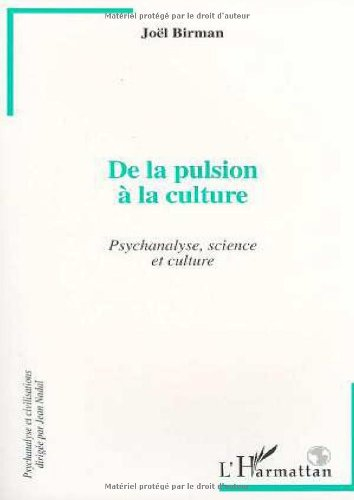 De la pulsion à la culture : psychanalyse, science et culture