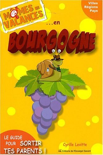 Mômes en vacances... en Bourgogne : le guide pour sortir tes parents !