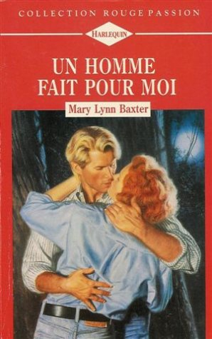 un homme fait pour moi : collection : harlequin rouge passion n, 470