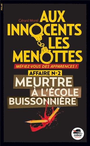 aux innocents les menottes, tome 2 : meurtre à l'école buissonnière