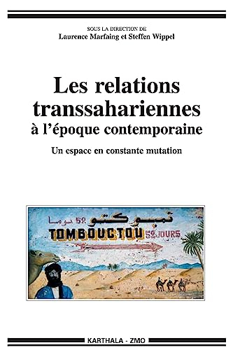Les relations transsahariennes à l'époque contemporaine : un espace en constante mutation