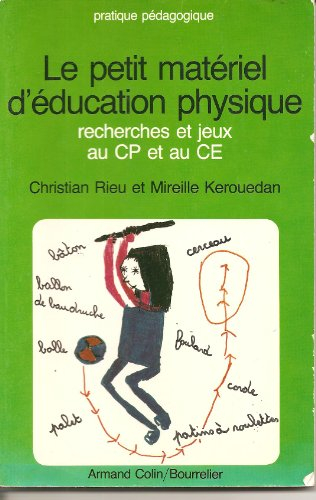 Le Petit matériel d'éducation physique : Découvertes et jeux au C.P. et au C.E (Pratique pédagogique
