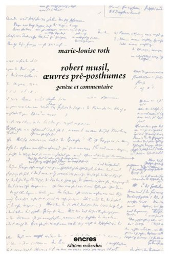 robert musil, oeuvres pré-posthumes, tome 2 : genèse et commentaire