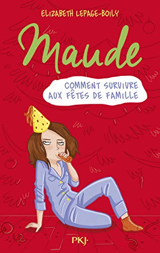 Maude. Comment survivre aux fêtes de famille