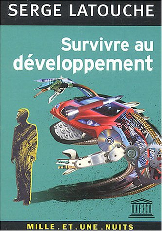 Survivre au développement : de la décolonisation de l'imaginaire économique à la construction d'une 