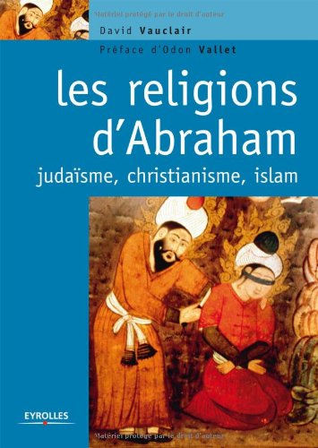 Les religions d'Abraham : judaïsme, christianisme et islam