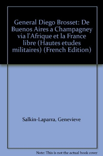 Général Diego Brosset : de Buenos Aires à Chamagney via l'Afrique et la France libre