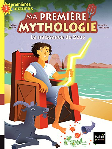 Ma première mythologie. Vol. 11. La naissance de Zeus