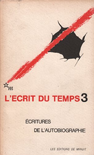 L'Ecrit du temps n° 3. Ecritures de l'autobiographie