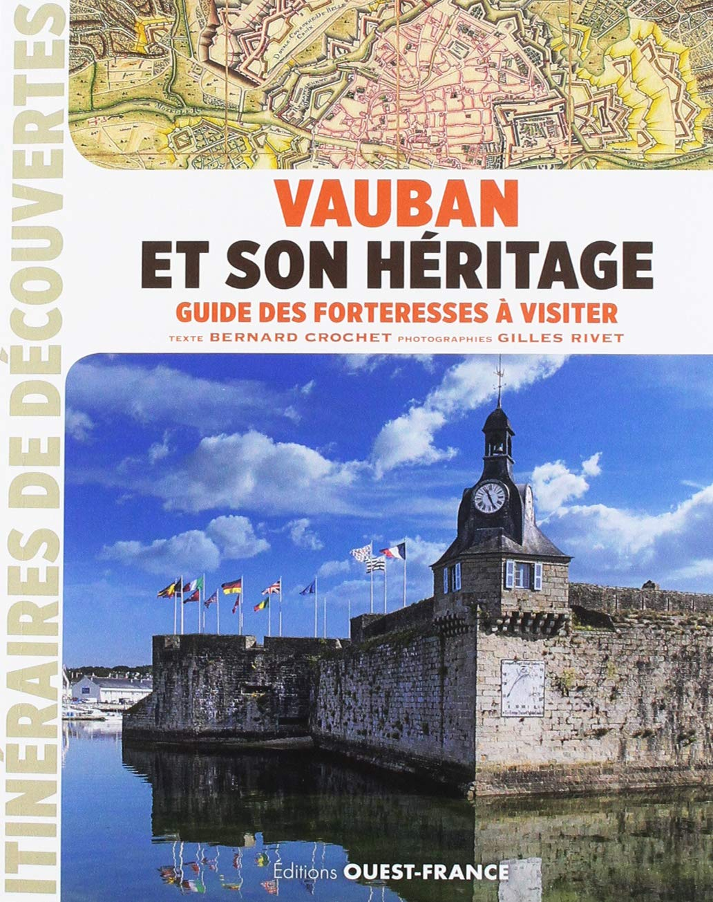 Vauban et son héritage : guide des forteresses à visiter