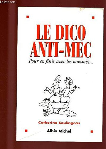 Le Dico anti-mec : pour en finir avec les hommes...