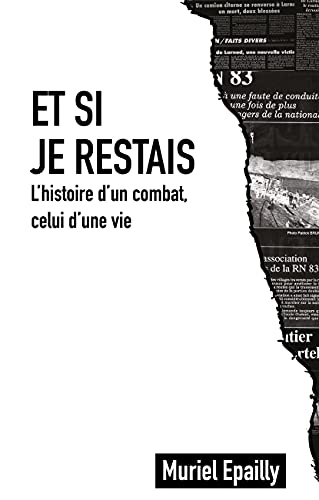 Et si je restais : l'histoire d'un combat, celui d'une vie