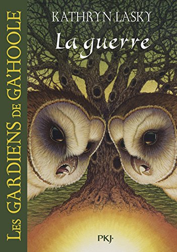 Les gardiens de Ga'Hoole. Vol. 15. La guerre