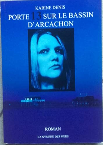 Porte 13 sur le bassin d'Arcachon.