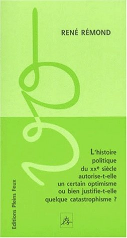 L'histoire politique du XXe siècle autorise-t-elle un certain optimisme ou bien justifie-t-elle quel