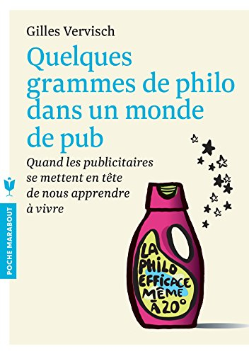 Quelques grammes de philo dans un monde de pub : quand les publicitaires se mettent en tête de nous 