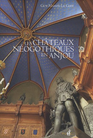 Les châteaux néogothiques en Anjou
