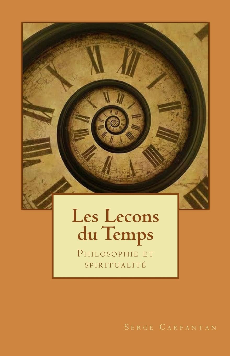 Les lecons du temps: Philosophie et spiritualite