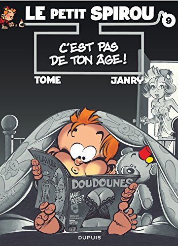 Le petit Spirou. Vol. 9. C'est pas de ton âge !