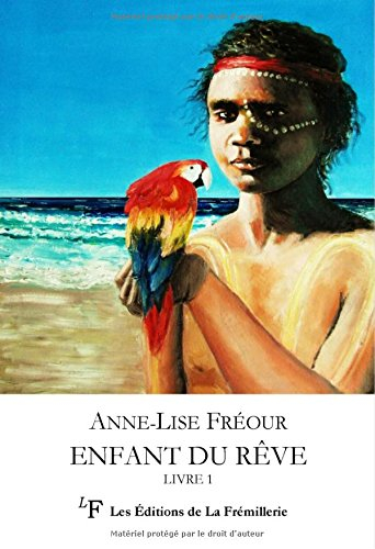 Enfant du rêve. Vol. 1. La Grande Terre australe