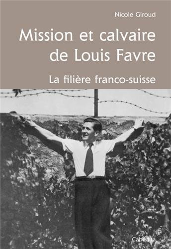 Mission et calvaire de Louis Adrien Favre : la filière franco-suisse