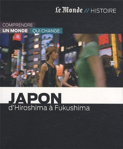 Japon : d'Hiroshima à Fukushima