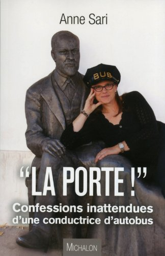 La porte ! : confessions inattendues d'une conductrice d'autobus