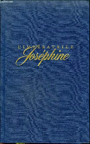 l'impératrice joséphine : 1763-1814