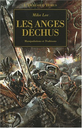 L'hérésie d'Horus. Vol. 10. Les anges déchus : manipulations et trahisons
