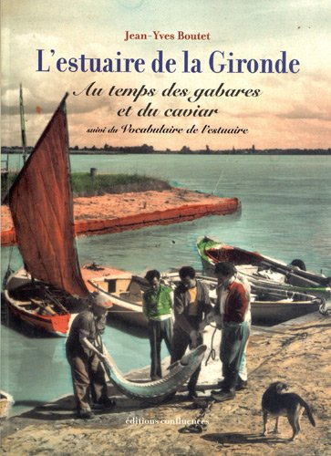 L'estuaire de la Gironde au temps des gabares et du caviar. Vocabulaire de l'estuaire