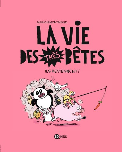 La vie des très bêtes. Vol. 2. Ils reviennent !