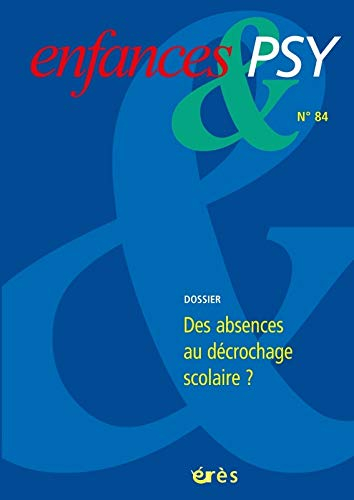Enfances et psy, n° 84. Des absences au décrochage scolaire ?