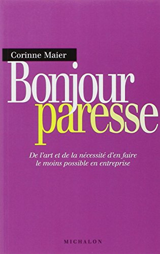 Bonjour paresse : de l'art et de la nécessité d'en faire le moins possible en entreprise