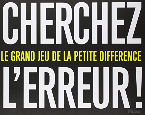 Cherchez l'erreur ! : le grand jeu de la petite différence
