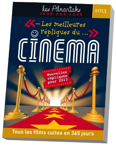Les meilleures répliques du cinéma 2013 : nouvelles répliques pour 2013 : tous les films cultes en 3