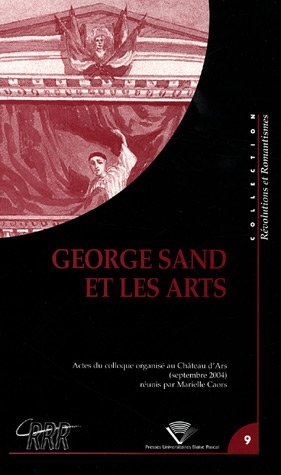 George Sand et les arts : actes du colloque international, 5-9 septembre 2004