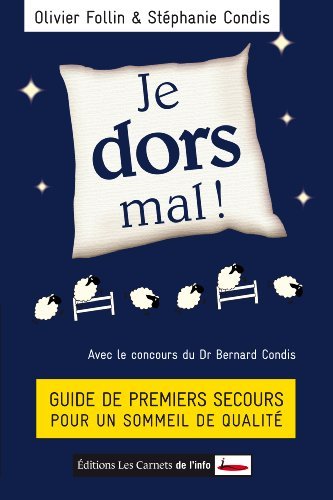 Je dors mal ! : guide de premiers secours pour un sommeil de qualité