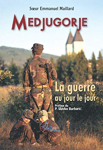 Medjugorje: La guerre au jour le jour