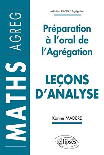 Leçons d'analyse : préparation à l'oral de l'agrégation